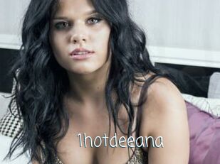 1hotdeeana
