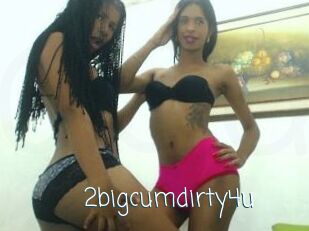 2bigcumdirty4u