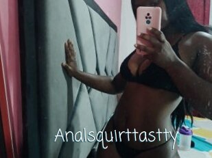 Analsquirttastty