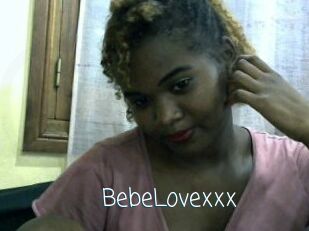 BebeLovexxx