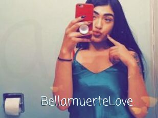 BellamuerteLove