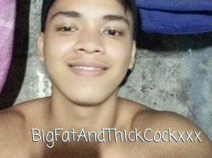 BigFatAndThickCockxxx
