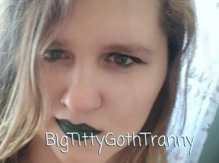 BigTittyGothTranny