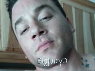 BigjuicyD