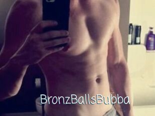 BronzBallsBubba