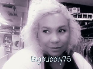 Bigbubbly76