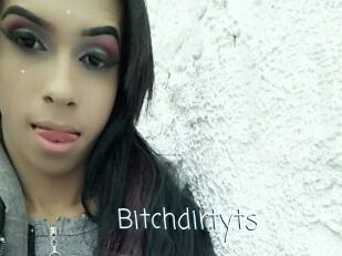 Bitchdirtyts