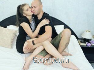 Borntocum