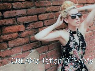 CREAMs_fetish_DREAMs