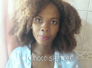 Chocc_slender