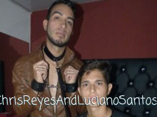 ChrisReyesAndLucianoSantos