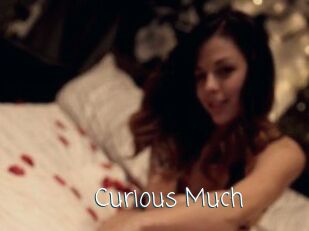 Curious_Much