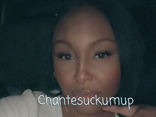 Chantesuckumup
