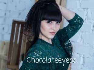 Chocolateeyess