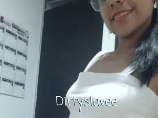 Dirtyslavee