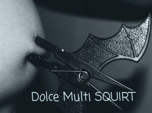 Dolce_Multi_SQUIRT