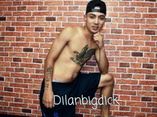 Dilanbigdick