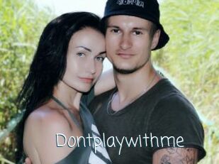 Dontplaywithme