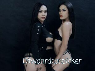 Dtwohrdcorefcker