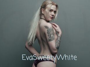 EvaSweetyWhite