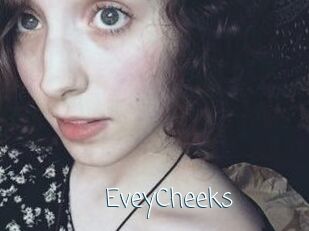 EveyCheeks