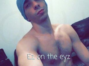Ez_on_the_eyz