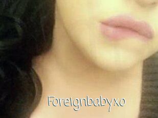 Foreignbabyxo