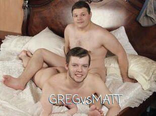 GREGvsMATT