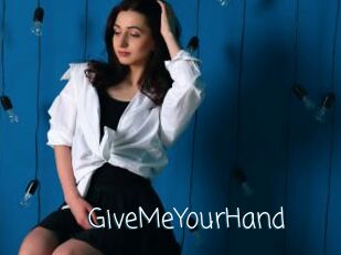 GiveMeYourHand