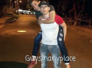 Guysinanyplace