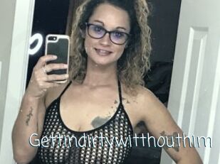 Gettindirtywitthouthim