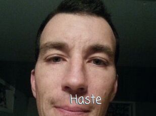 Haste