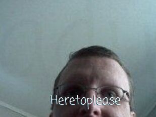 Heretoplease