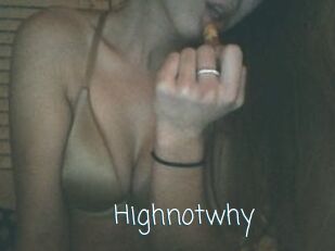 Highnotwhy