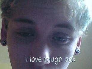 I_love_rough_sex