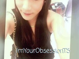 ImYourObsessionTS