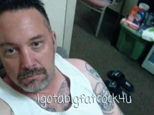 Igotabigfatcock4u