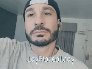JayBlazeallday