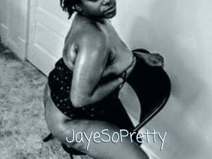 JayeSoPretty
