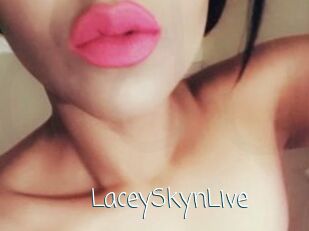 LaceySkynLive
