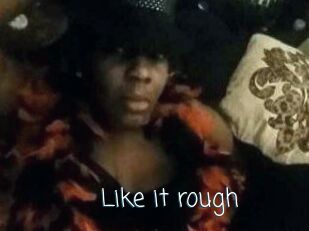 Like_it_rough