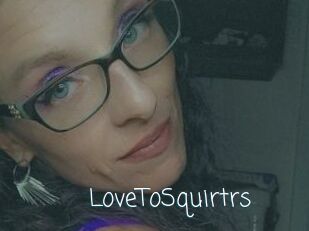 LoveToSquirtrs