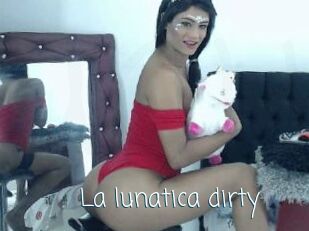La_lunatica_dirty