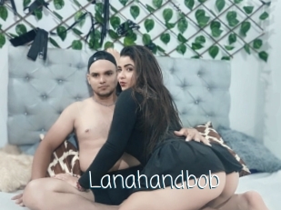Lanahandbob