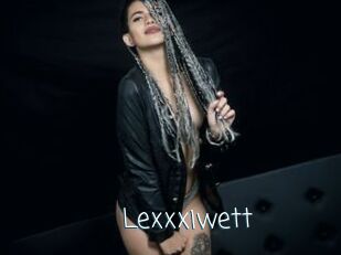 Lexxxiwett