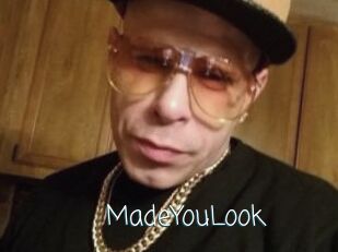 MadeYouLook