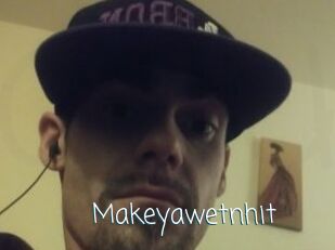 Makeyawetnhit