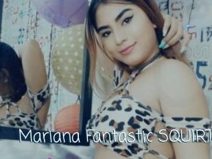 Mariana_Fantastic_SQUIRT