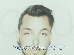 MasonMakesMeCum
