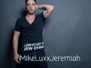 MikeLuxxJeremiah